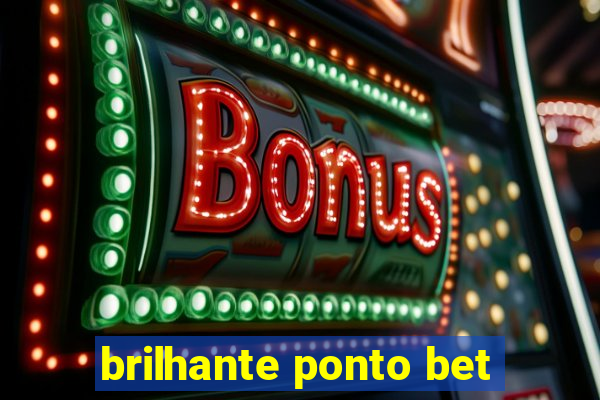 brilhante ponto bet